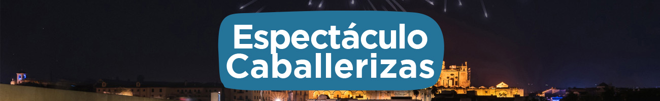 Espectáculo Caballerizas